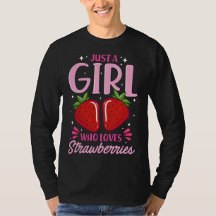 Gewoon een meisje dat van aardbeien houdt, zoete a t-shirt