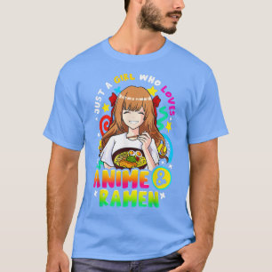 Gewoon een meisje dat van Anime houdt en Ramen Wom T-shirt