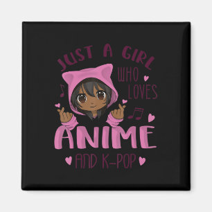 Gewoon een meisje dat van Anime houdt en van K-Pop Magneet