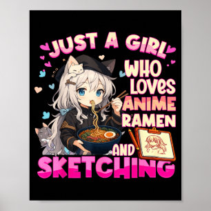 Gewoon een meisje dat van anime ramen en schetsen poster