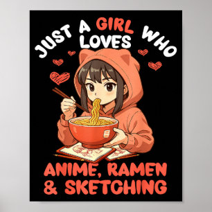 Gewoon Een Meisje Dat Van Anime Ramen En Schetsen Poster