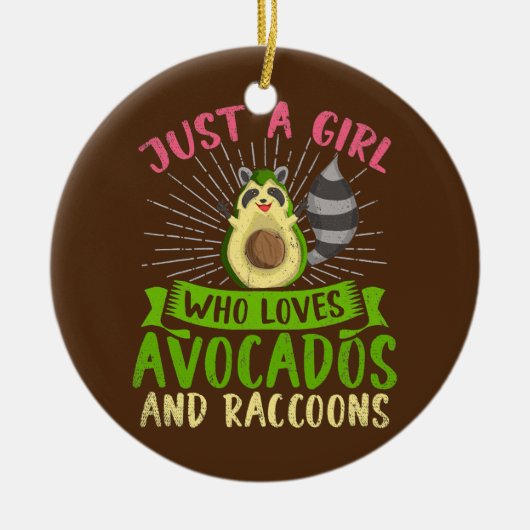 Gewoon een meisje dat van Avocados en Raccoons hou Keramisch Ornament (Voorkant)