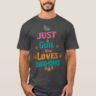 Gewoon een meisje dat van Baking 2073 houdt T-shirt