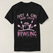 Gewoon een meisje dat van bowlen houdt t-shirt (Design voorkant)