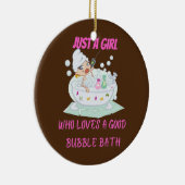 Gewoon een meisje dat van bubbelbaden houdt keramisch ornament (Rechts)