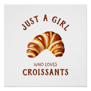 Gewoon een meisje dat van croissants houdt perfect poster