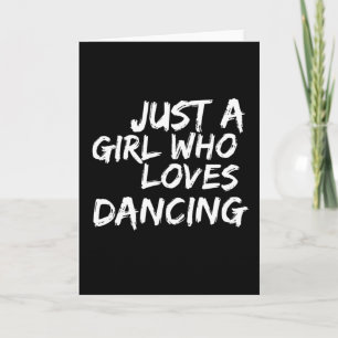 Gewoon een meisje dat van dansen houdt kaart
