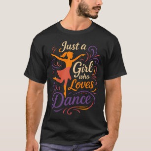 Gewoon een meisje dat van dansen houdt t-shirt