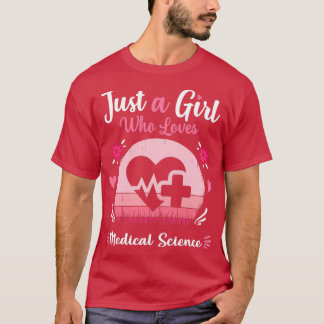 Gewoon een meisje dat van de medische wetenschap h t-shirt