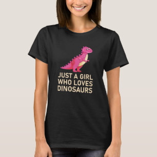 Gewoon een meisje dat van dinosauriërs houdt t-shirt