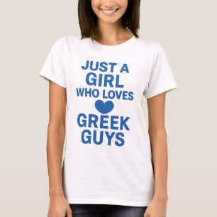 Gewoon een meisje dat van Griekse jongens houdt - T-shirt