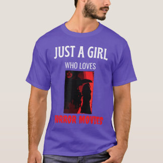 Gewoon een meisje dat van griezelfilms houdt T-shi T-shirt