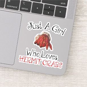 Gewoon een meisje dat van Hermit Crabs houdt Sticker