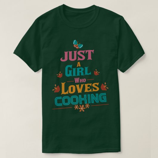 Gewoon een meisje dat van het koken houdt t-shirt (Design voorkant)