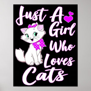 Gewoon een meisje dat van katten houdt, gooit Kat Poster