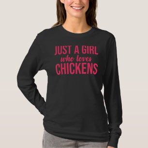 Gewoon een meisje dat van kippen Boerderij kippen T-shirt