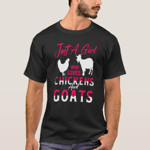 Gewoon een meisje dat van kippen en geiten houdt K T-shirt