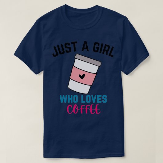 Gewoon een meisje dat van koffie 1 houdt t-shirt (Design voorkant)