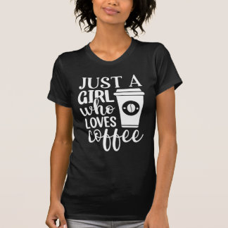 Gewoon een meisje dat van koffie houdt t-shirt