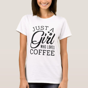 Gewoon een meisje dat van koffie houdt t-shirt
