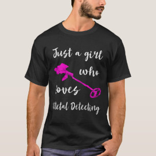 Gewoon een meisje dat van metaaldetectorrel houdt t-shirt