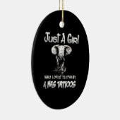 Gewoon een meisje dat van olifant houdt en Tattoos Keramisch Ornament (Rechts)