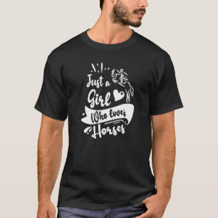 Gewoon een meisje dat van paarden houdt Paard Vrou T-shirt