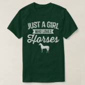 Gewoon een meisje dat van paarden houdt, paardenre t-shirt (Design voorkant)