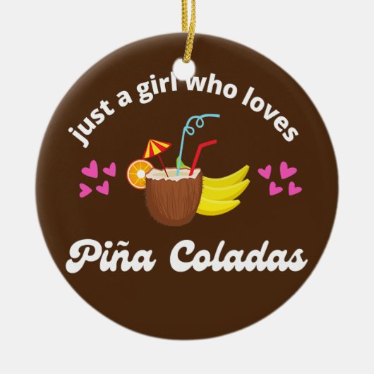 Gewoon een meisje dat van Pina Coladas houdt... tr Keramisch Ornament (Voorkant)