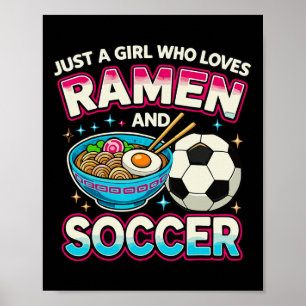 Gewoon een meisje dat van Ramen en Voetbal Houdt  Poster