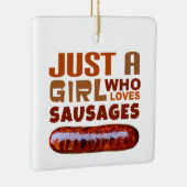 Gewoon een meisje dat van Sausages houdt Keramisch Ornament (Rechts)