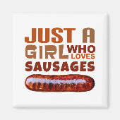 Gewoon een meisje dat van Sausages houdt Magneet (Voorkant)