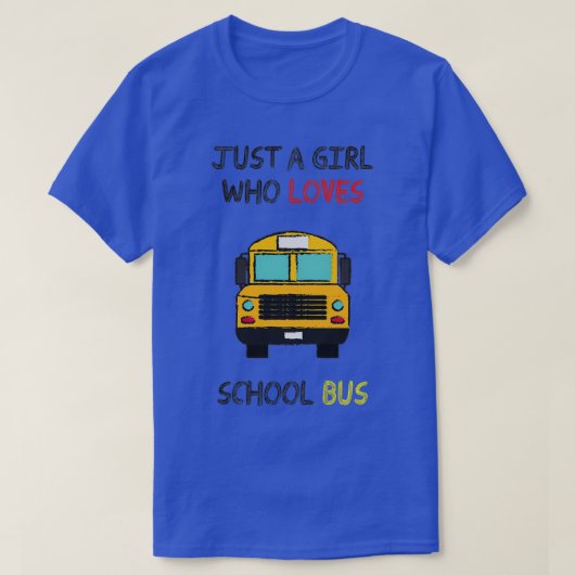 gewoon een meisje dat van schoolbus 4 houdt t-shirt (Design voorkant)