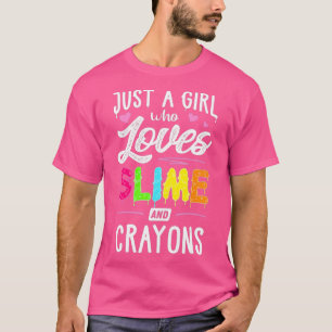 Gewoon een meisje dat van Slime houdt en Crayons G T-shirt