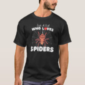 Gewoon een meisje dat van spin Tarantula houdt T-shirt (Voorkant)