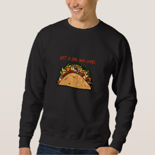 Gewoon een meisje dat van Tacos houdt Trui