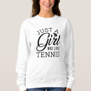 Gewoon een meisje dat van Tennis houdt Trui