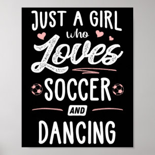 Gewoon Een Meisje Dat Van Voetbal En Dansen Houdt Poster
