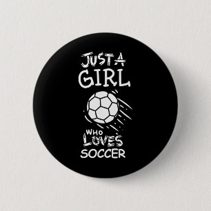 Gewoon een meisje dat van voetbal houdt ronde button 5,7 cm
