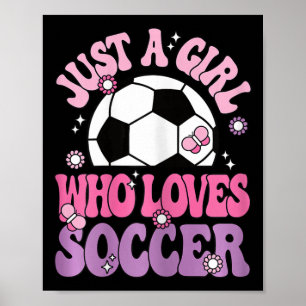 Gewoon Een Meisje Dat Van Voetbal Houdt Schattige  Poster