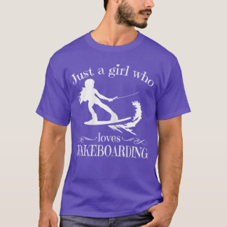 gewoon een meisje dat wakeboarden houdt voor vrouw t-shirt