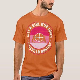 Gewoon een meisje die houdt van Armadillo jagen Ar T-shirt