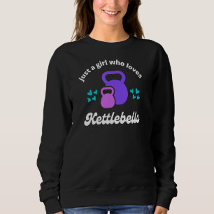 Gewoon een meisje die houdt van kettlebells schatt trui