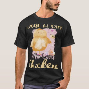 Gewoon een meisje die houdt van kippen chick voor t-shirt