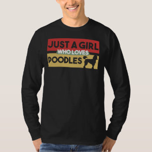 Gewoon een meisje die houdt van poedels cadeau voo t-shirt
