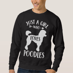 Gewoon een meisje die houdt van poedels cadeau voo trui