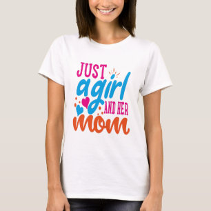 Gewoon een meisje en haar moeder t-shirt