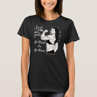 Gewoon een meisje met doelen gaan hard of ga naar t-shirt
