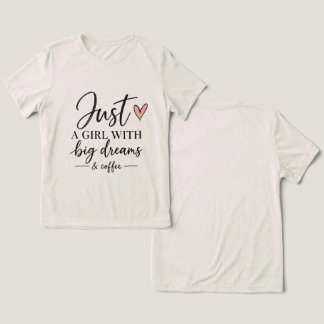 Gewoon een meisje met grote dromen en koffie Dames Tri-Blend Shirt