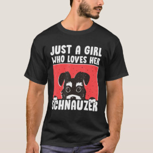 Gewoon een meisje Schnauzer Dog Pet Eigenaar T-shirt